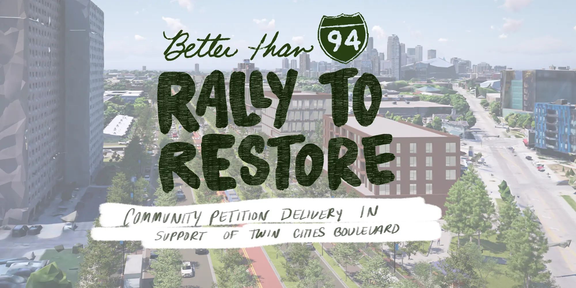 better than 94 rally to restore community petition delivery in support of twin cities boulevard
